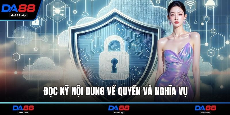Đọc kỹ nội dung về quyền và nghĩa vụ