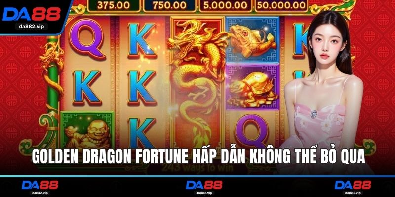 Golden Dragon Fortune hấp dẫn không thể bỏ qua