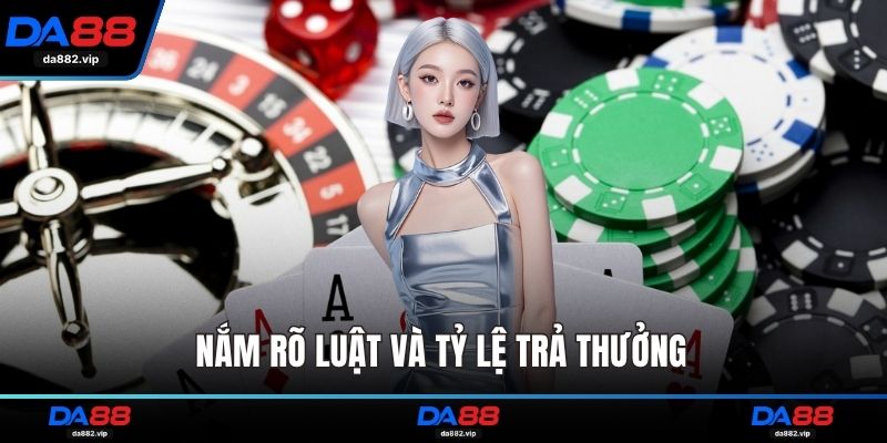 Nắm rõ luật và tỷ lệ trả thưởng