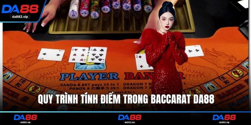 Quy trình tính điểm trong Baccarat DA88
